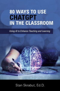 80 maneras de usar CHATGPT en el aula: el uso de la IA para mejorar la enseñanza y el aprendizaje [En inglés]