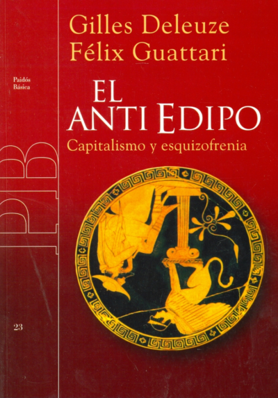 El Anti-edipo. Capitalismo y esquizofrenia